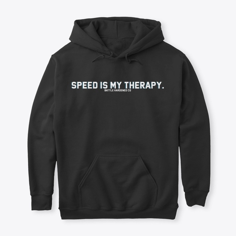Speed is my Therapy.