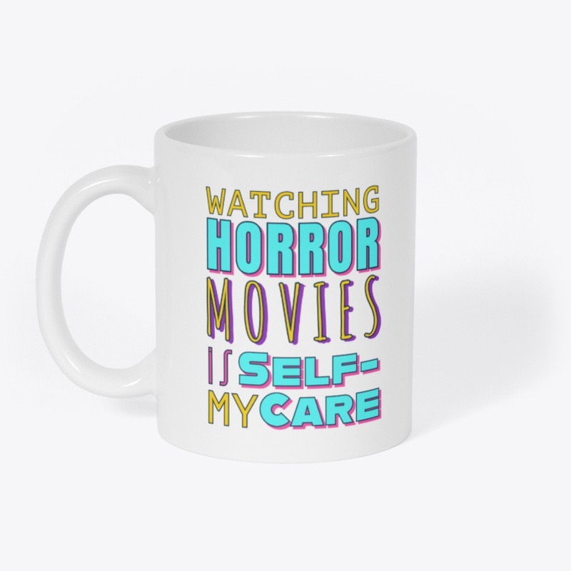 Watching Horror Movies is my Self-Care