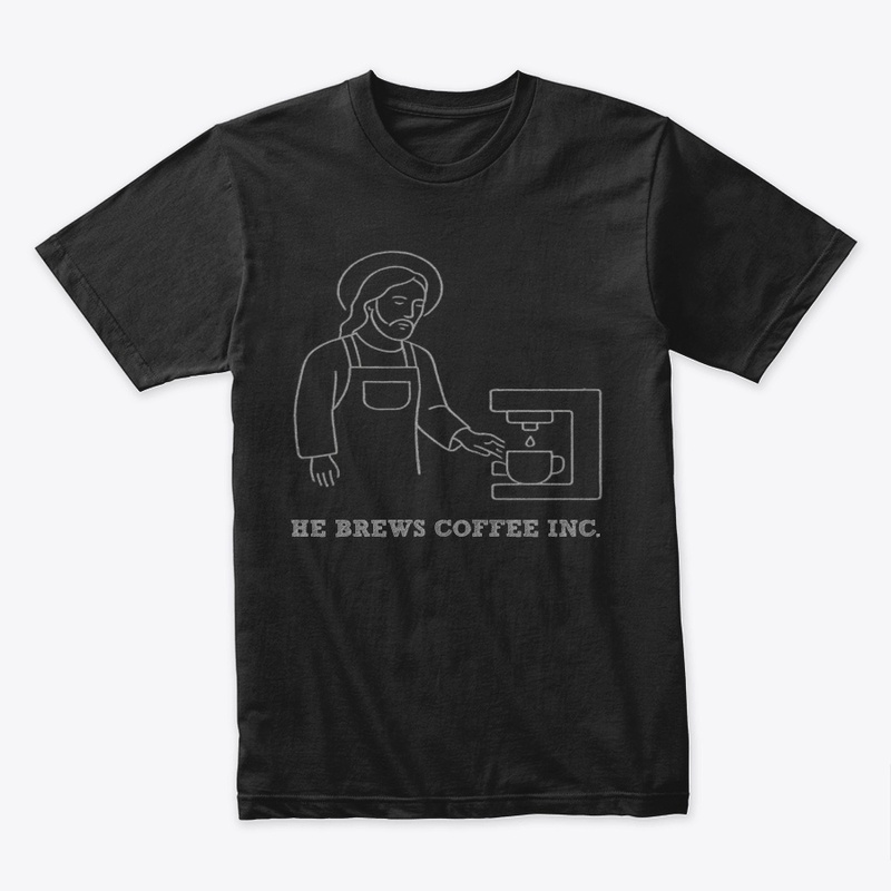 He Brews Coffee Inc. Jesus Making Brew