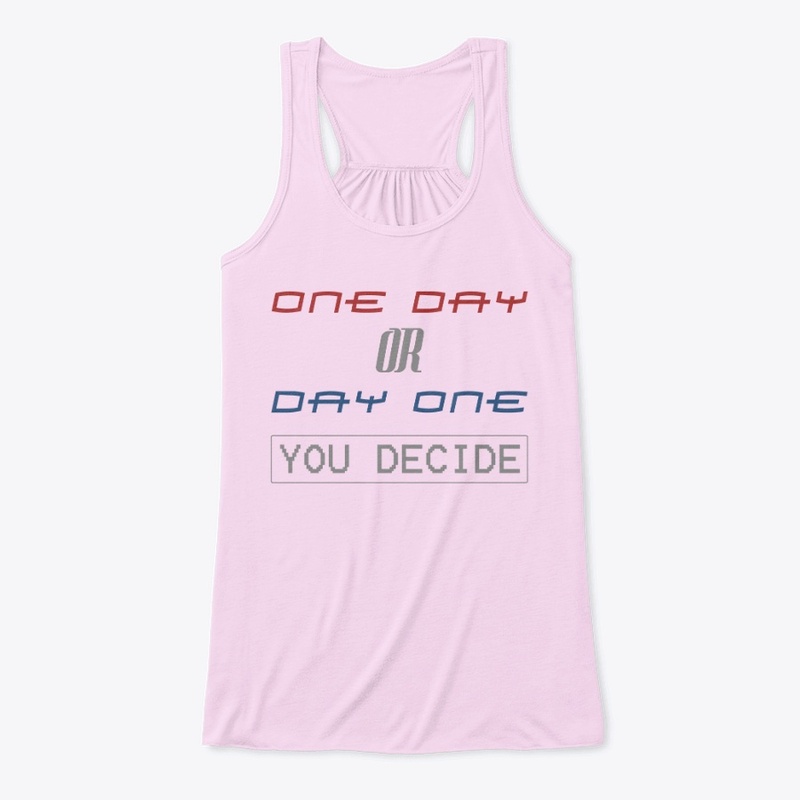 one day or day one