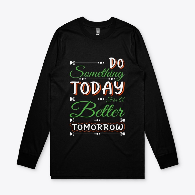 Typography Do something Today T-Shirt 