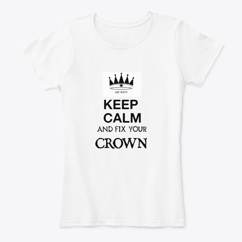 Queen, Keep Calm and Fix Your Crown