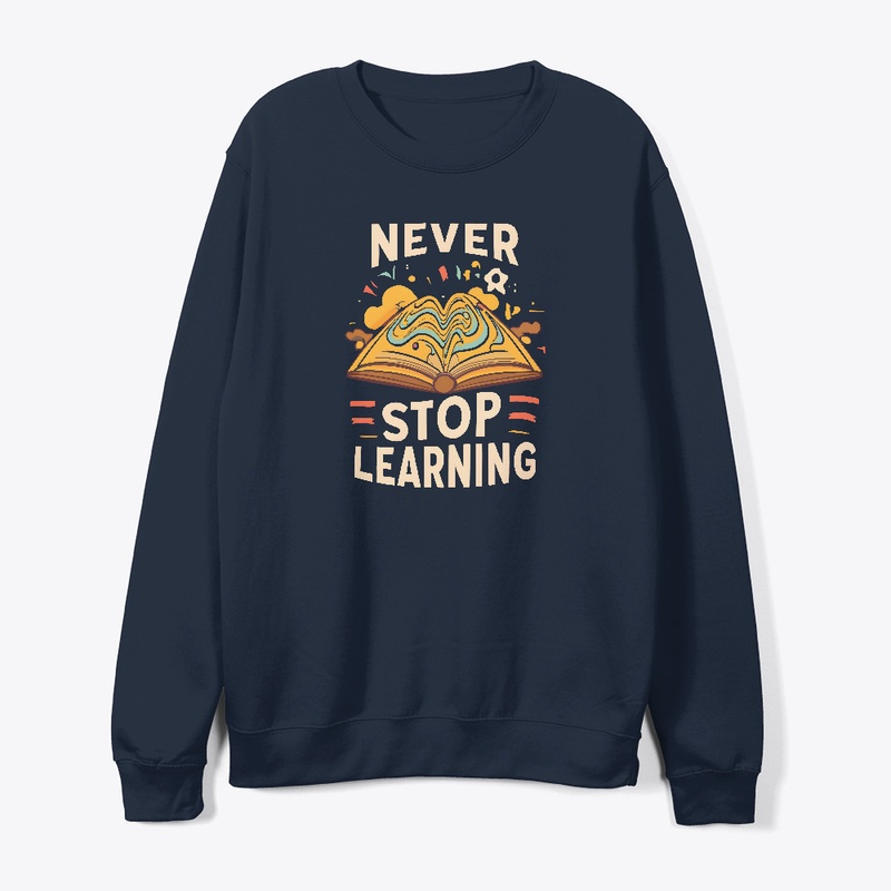 Never Stop Learning T-shirt