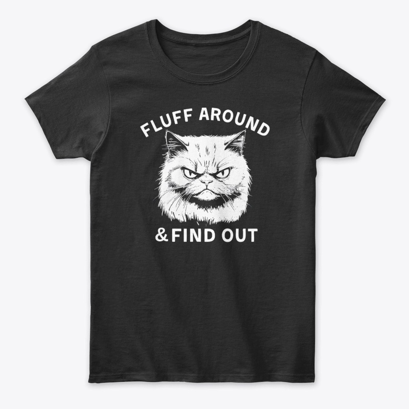 Fluff Around & Find Out