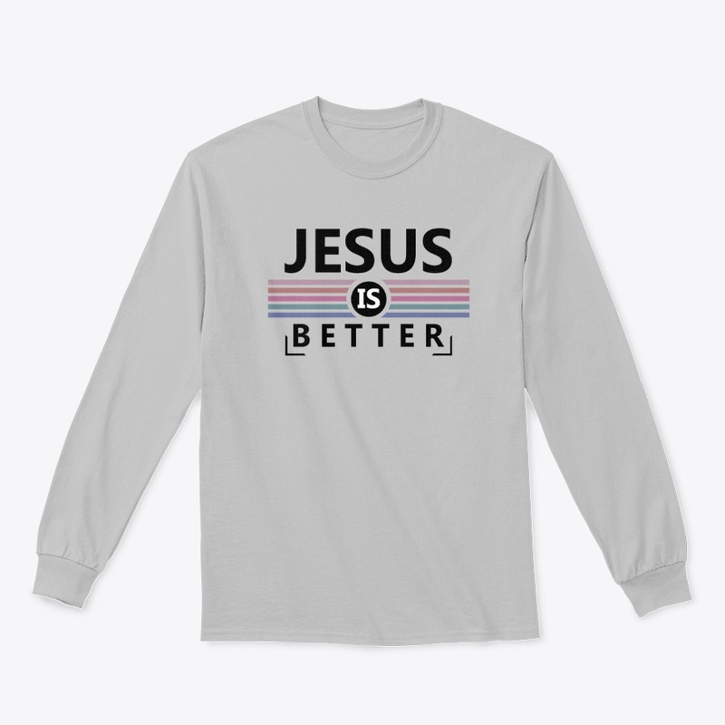 Jesus is Better
