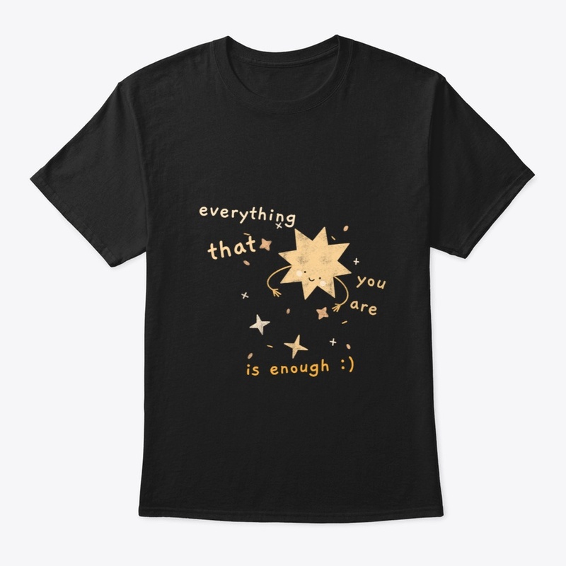 Everything that you are is enough