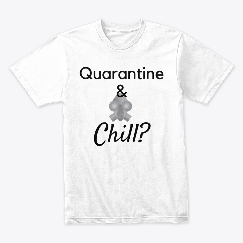 Quarantine and Chill