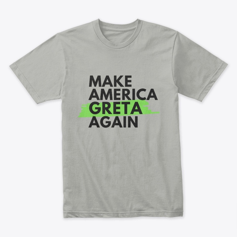 Make America Greta Again!