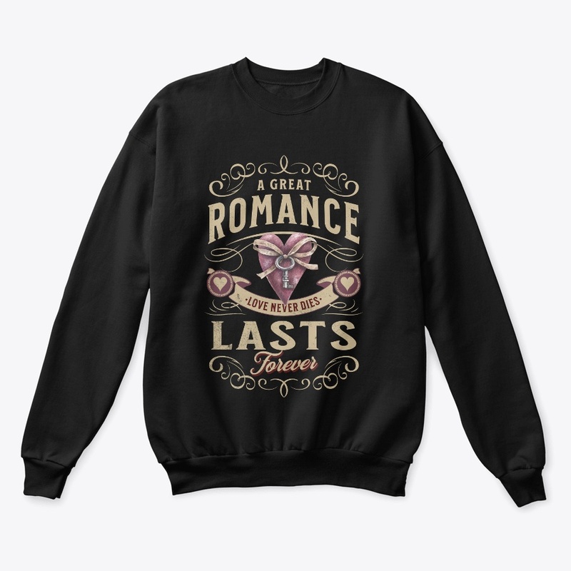 Great Romance Lasts Forever Heart