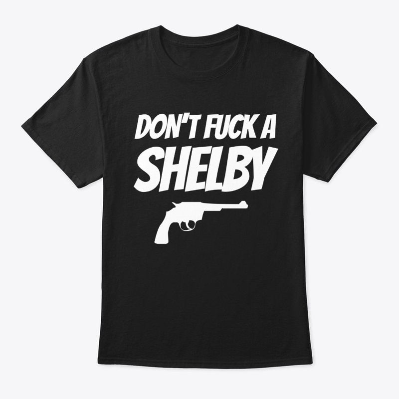 DON'T FUCK A SHELBY