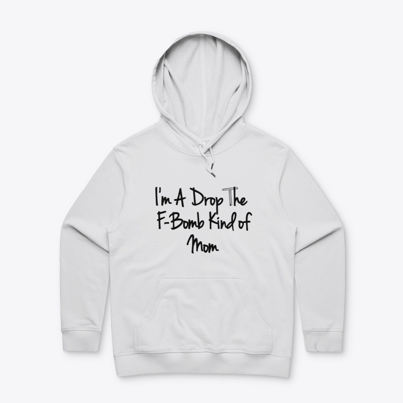 Womens I'm A Drop The F-Bomb Kind of Mom