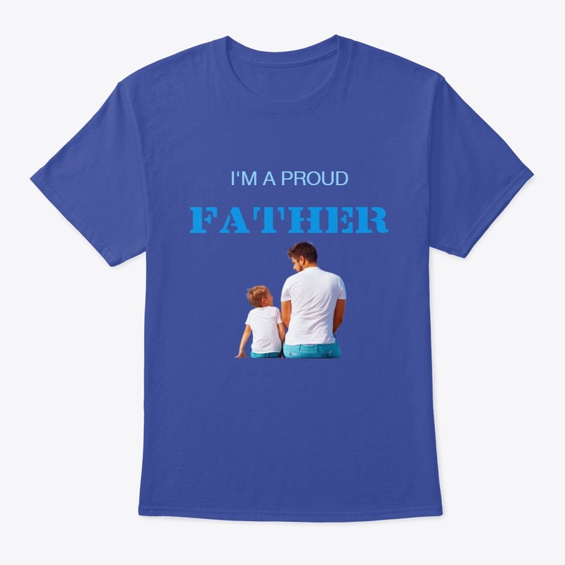 I'm A Proud Father Shirts