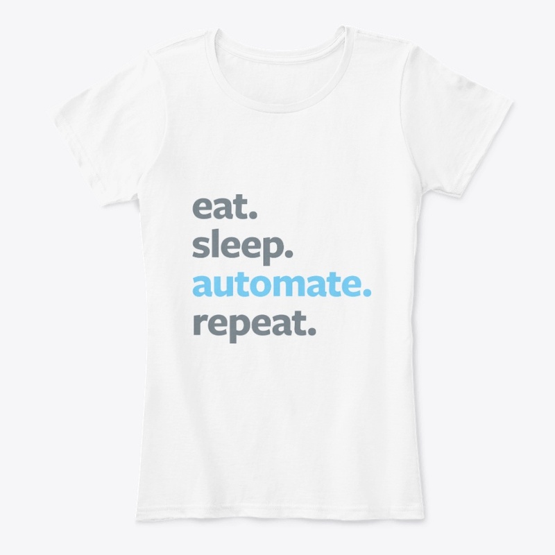 Eat. Sleep. Automate. Repeat