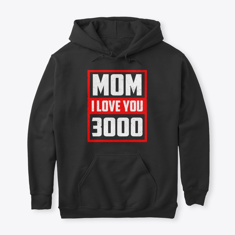Mom I Love You 3000 Mother's Day Shirt
