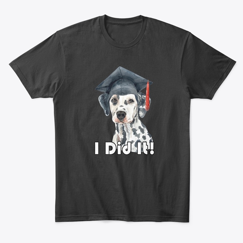 Funny Dog Graduate T Shirt I Did It