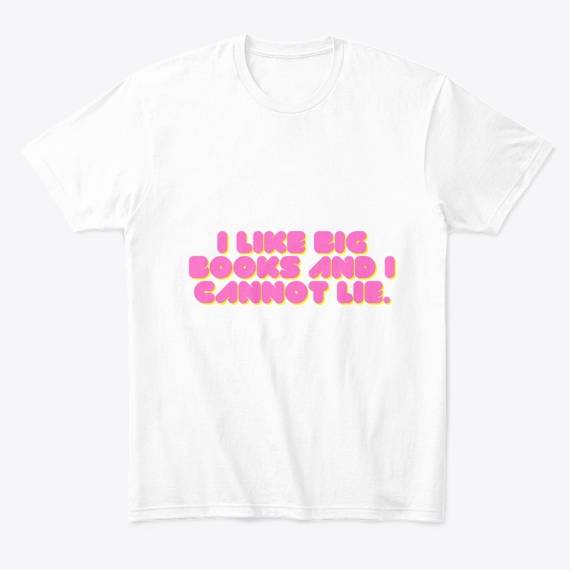 I Like Big Books and I Cannot Lie"