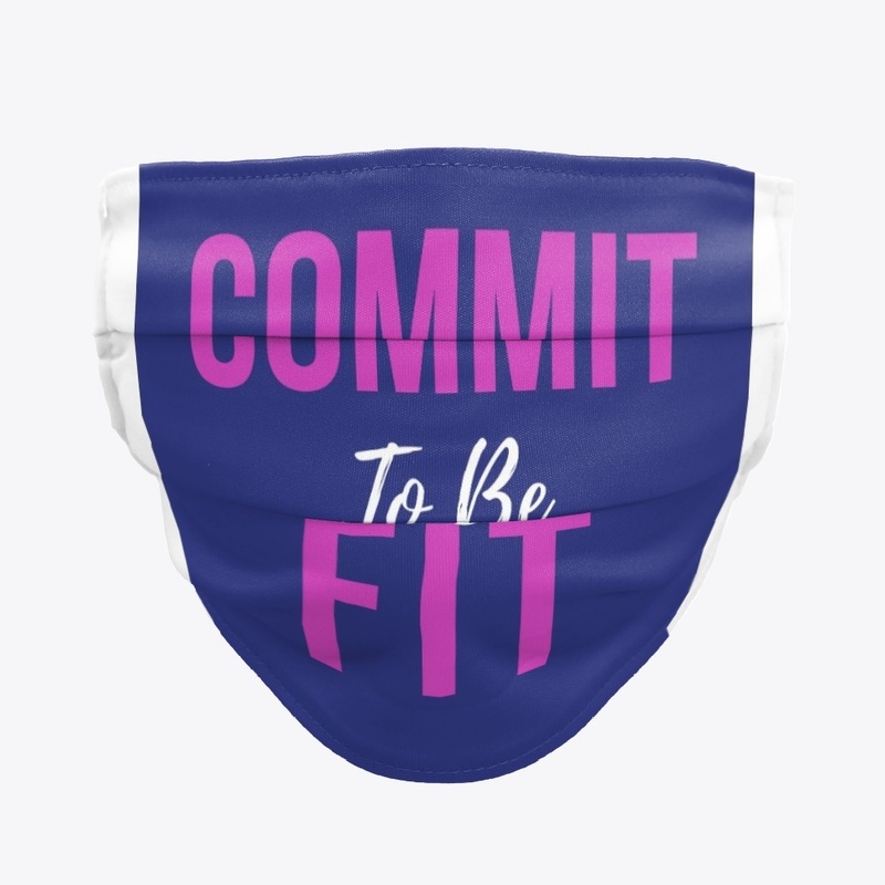 Fitness Quote - Commit To Be Fit