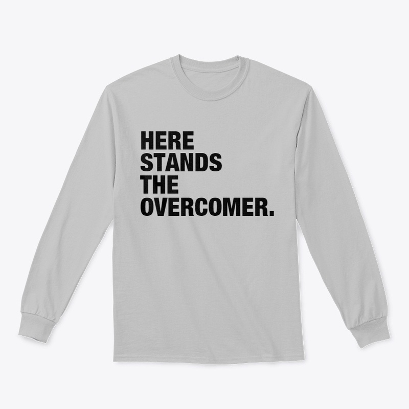HERE STANDS THE OVERCOMER.