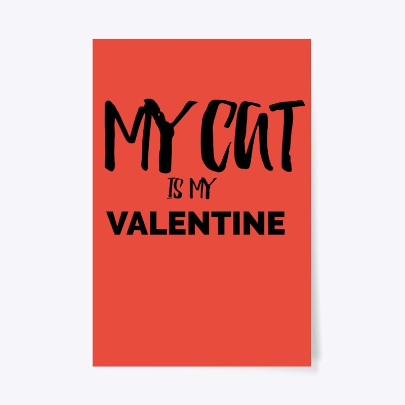 MY CAT IS MY VALENTINE TSHIRT,MUG,BAG...