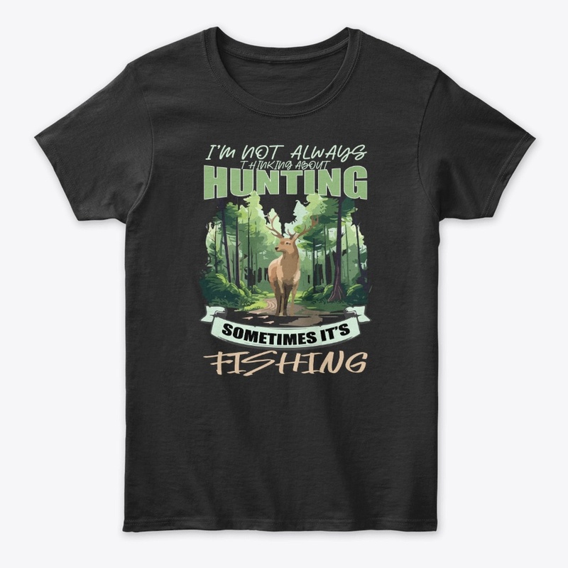 Not Always Thinking About Hunting