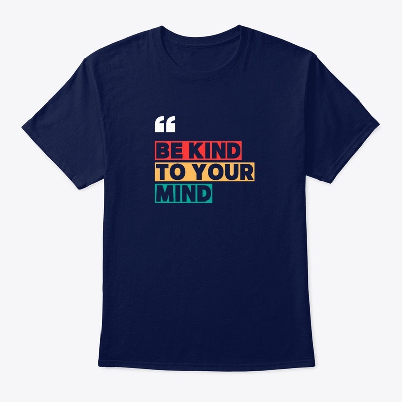 Be Kind to Your Mind