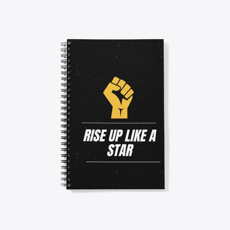 Rise up like a star