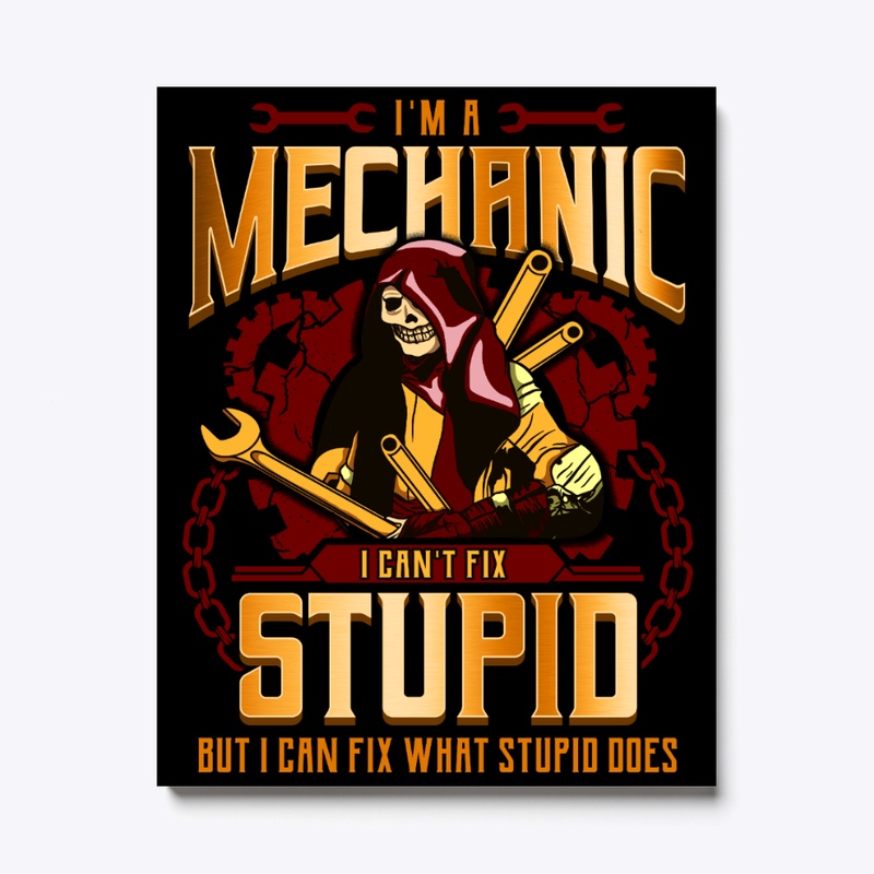 Mechanic Can Fix What Stupid Does