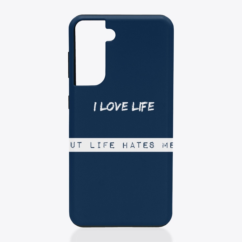 I Love Life But Life Hates Me