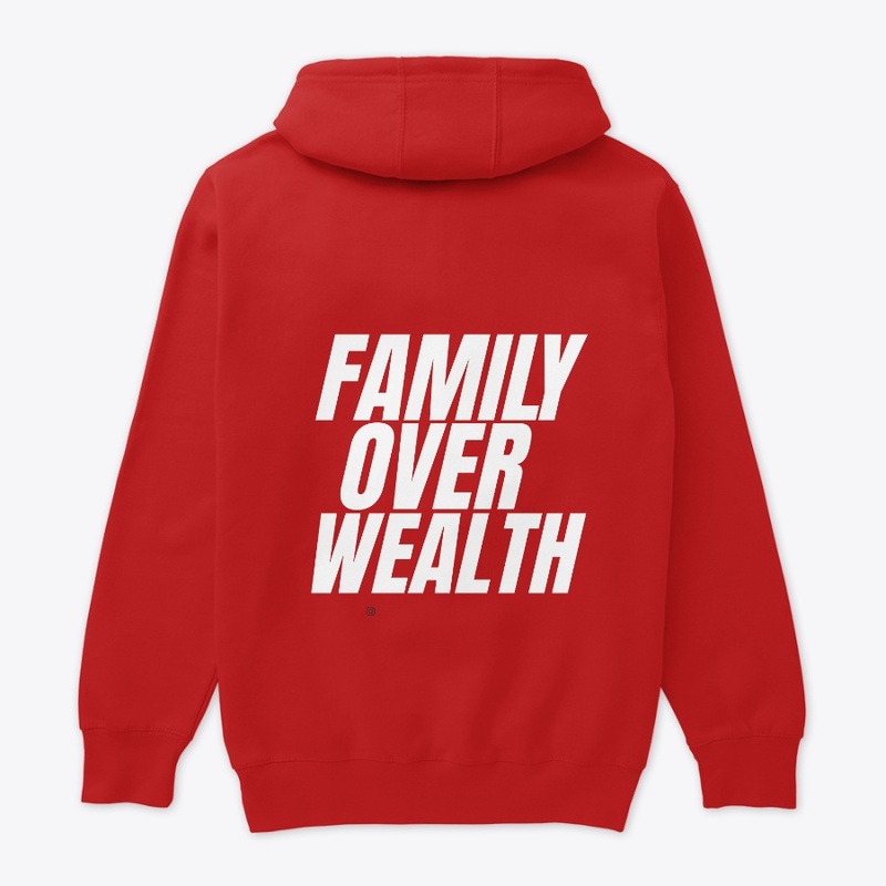 Family Over Wealth Hoodie 