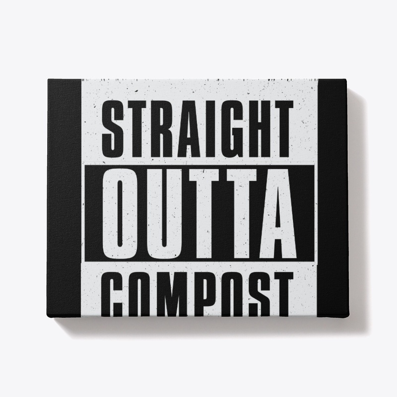 StraighOutta Compos- Gardening