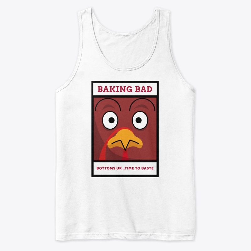 Baking Bad - Bottoms Up Time to baste