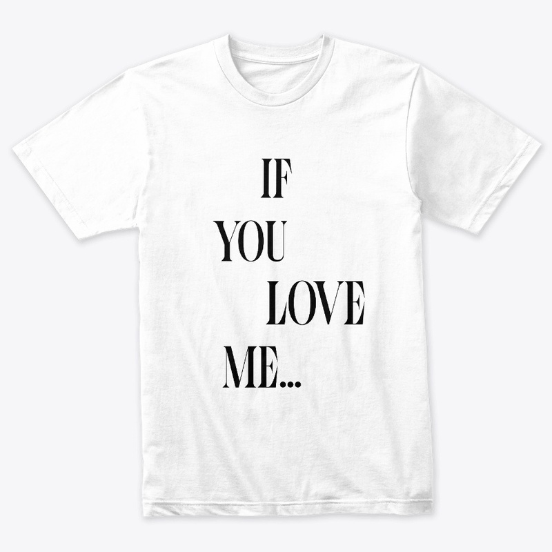 IF YOU LOVE ME...