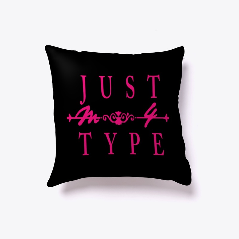 JUST MY TYPE