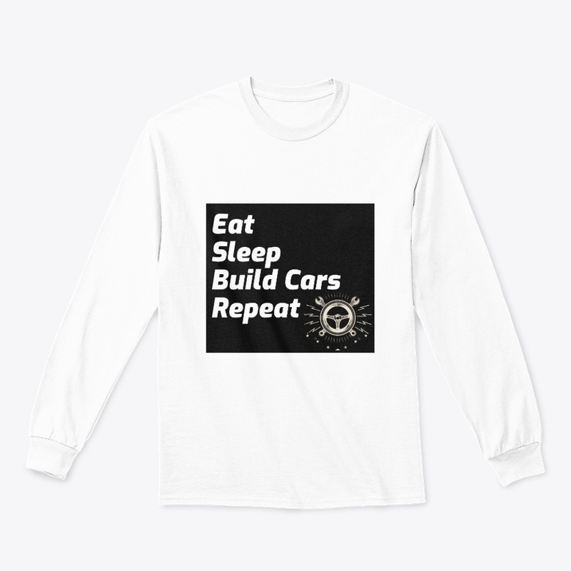 Eat, Sleep, Build Cars, Repeat