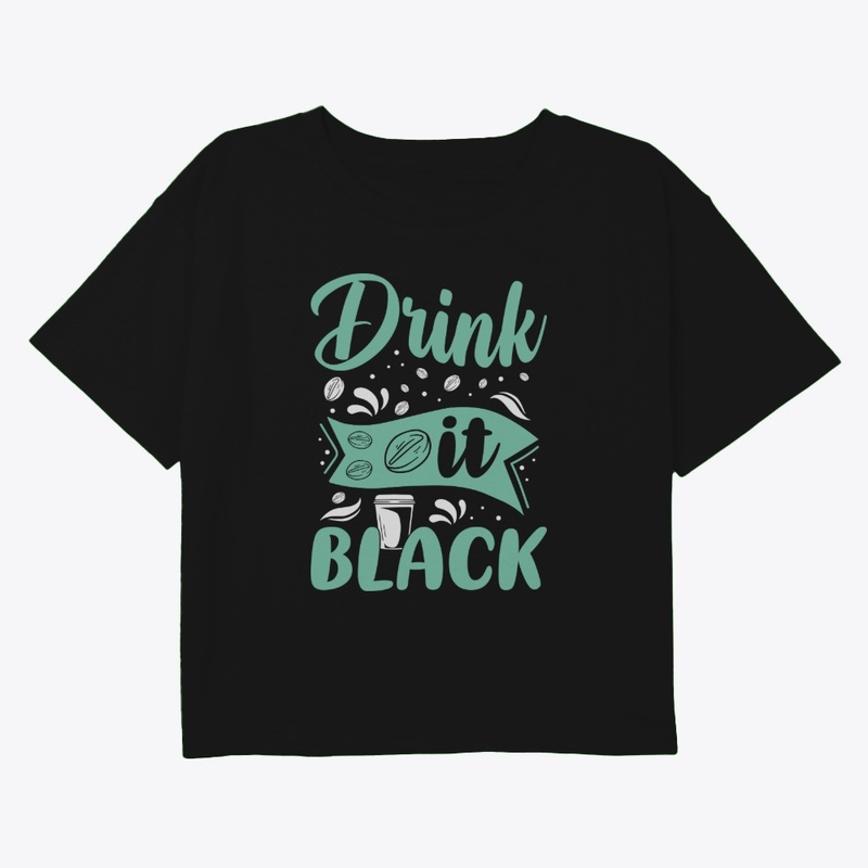 Drink It Black T-Shirt