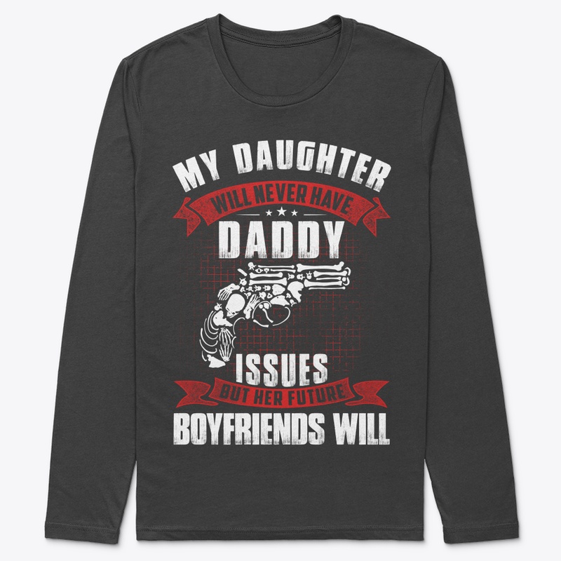 My Daughter Never Have Daddy Issues