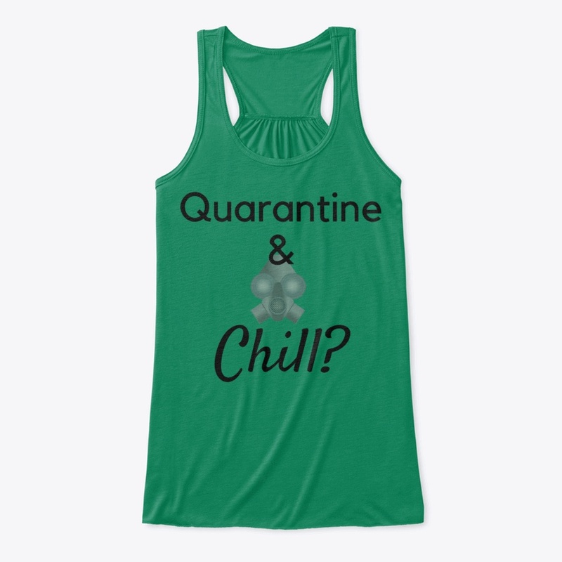Quarantine and Chill