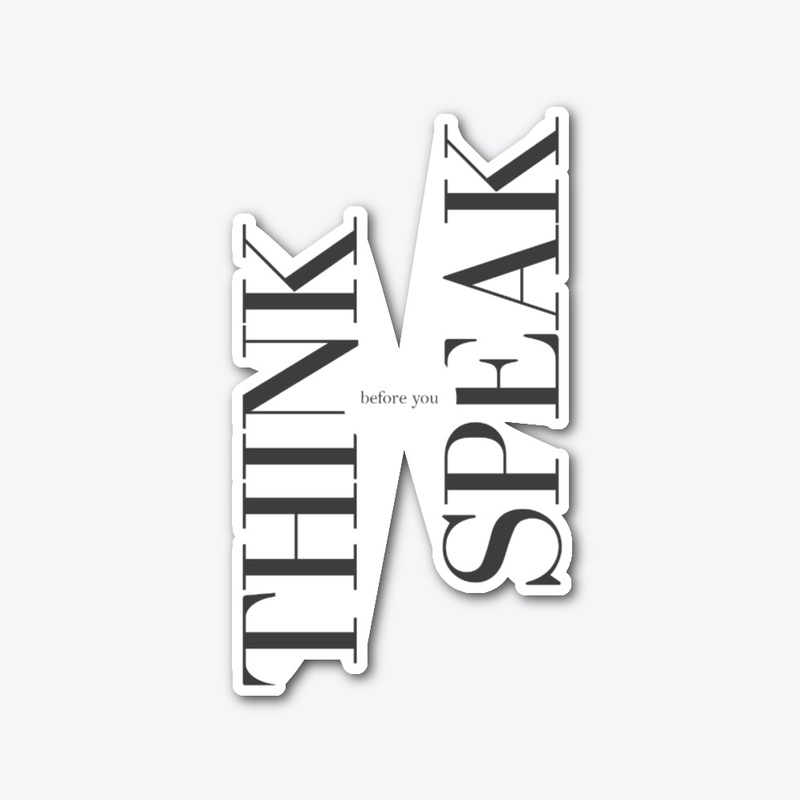 Think Before You Speak