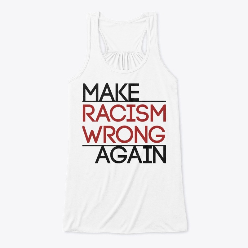 Make Racism Wrong Again!