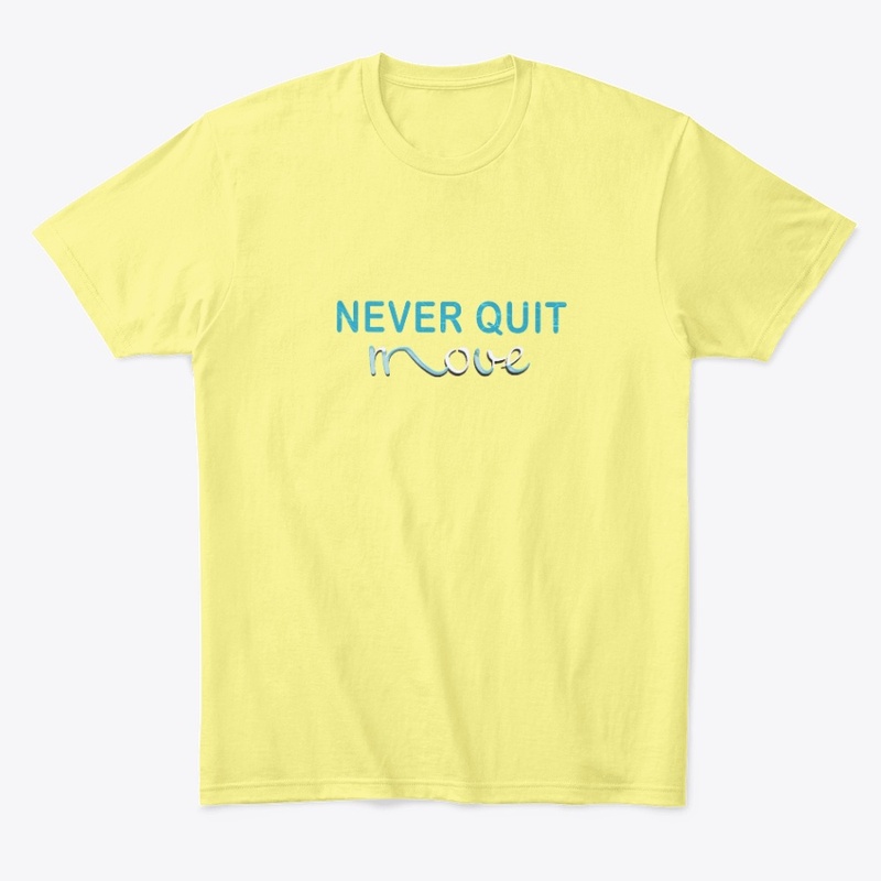 NEVER QUIT move