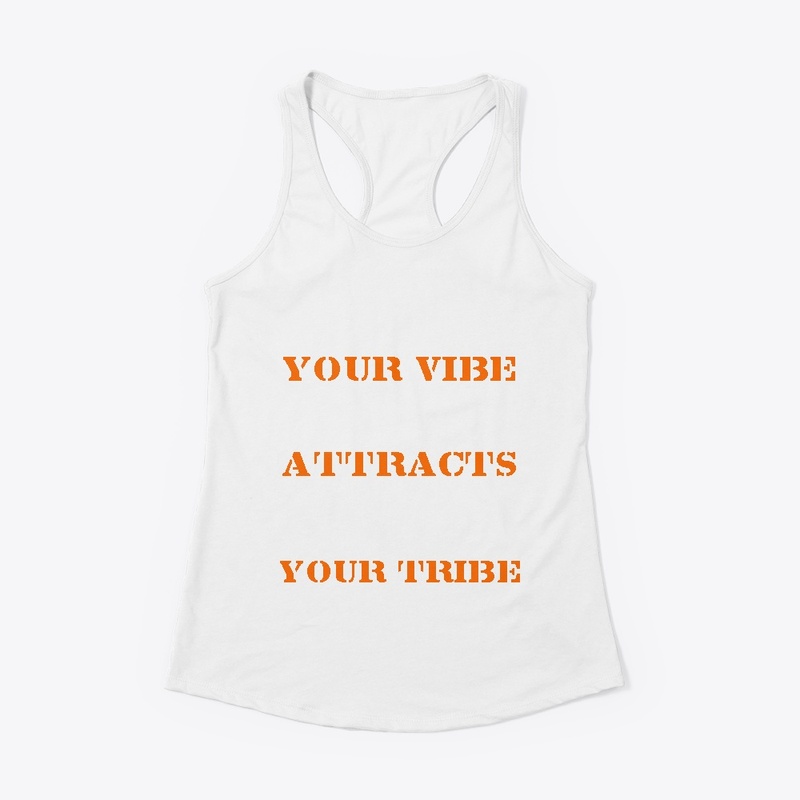 "Your vibe attracts your tribe."