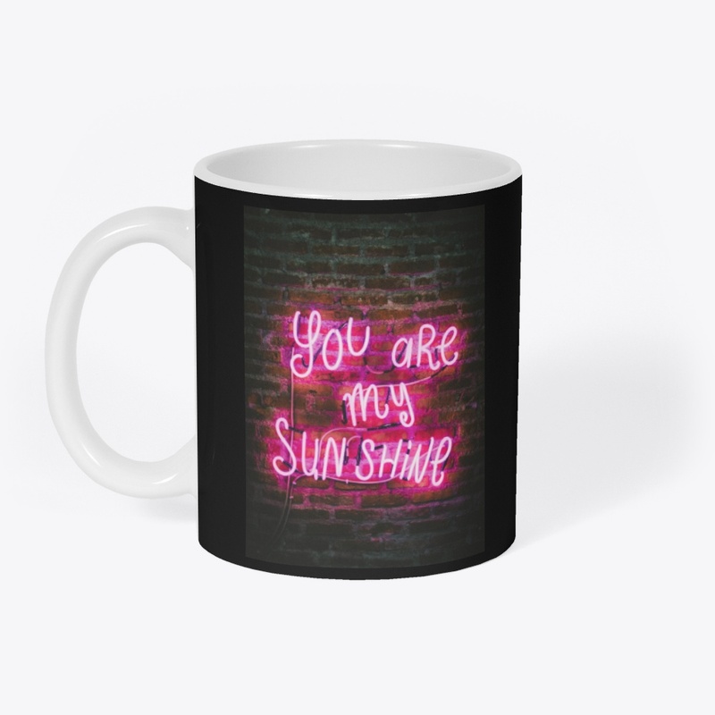 You are my sunshine 
