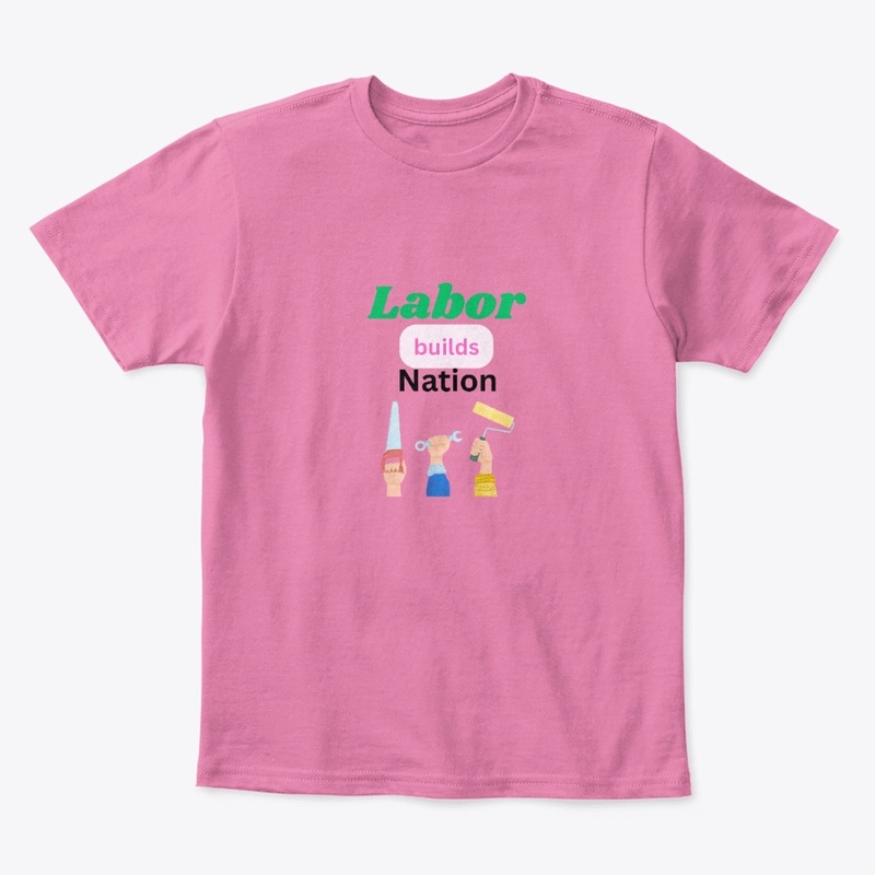 Labor builds nation
