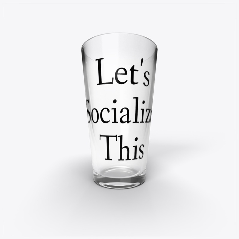 Let's Socialize This Beer Glass