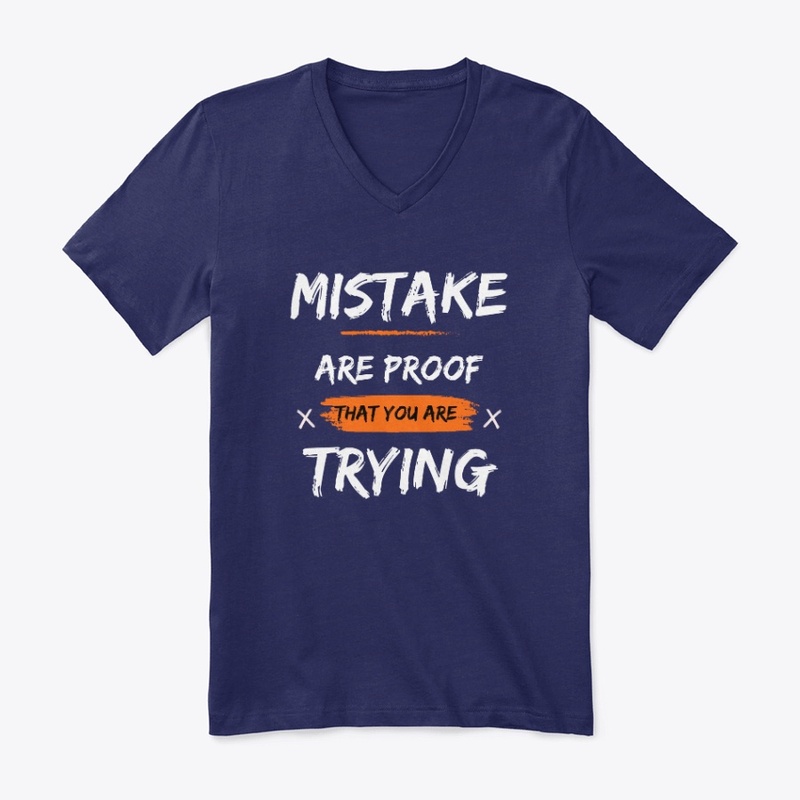 Mistake are proof that you are trying 