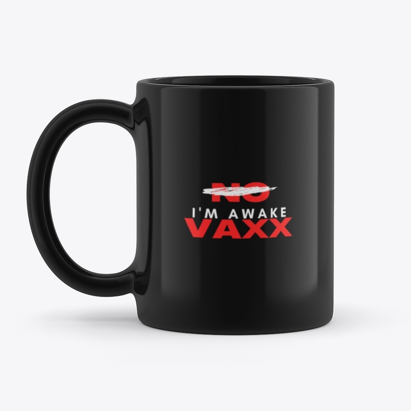 NO VAXX | I'M AWAKE 