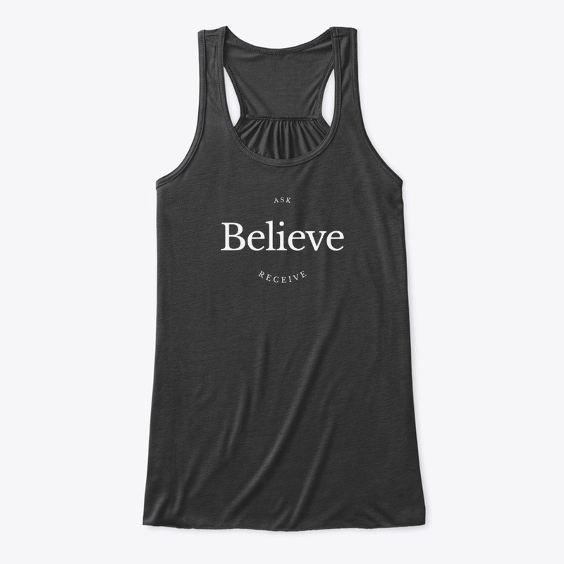 Ask. Believe. Receive.