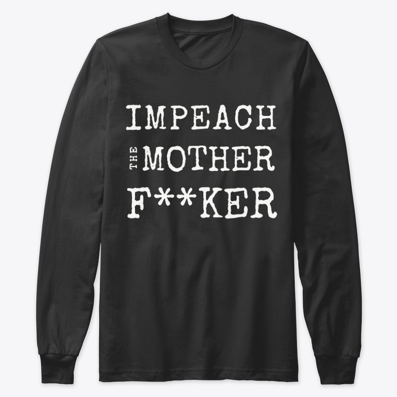 Impeach the Mother Fucker Shirt