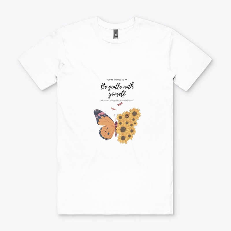 Be gentle with yourself T-shirt.