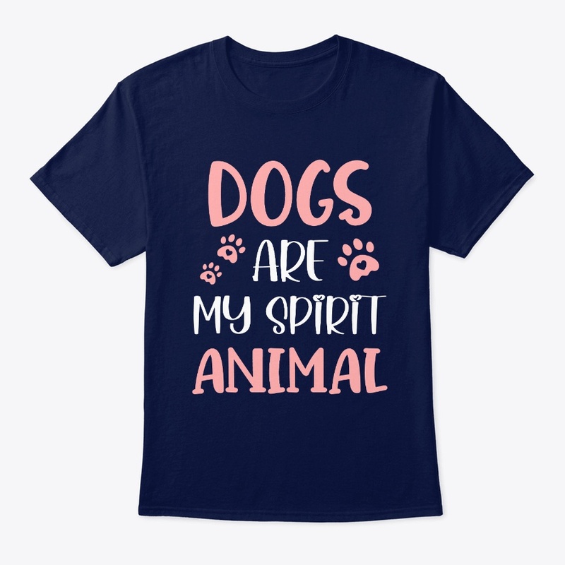 Dogs Are My Spirit Animal